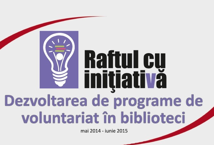 „Raftul cu Iniţiativă” – voluntariat în bibliotecile publice